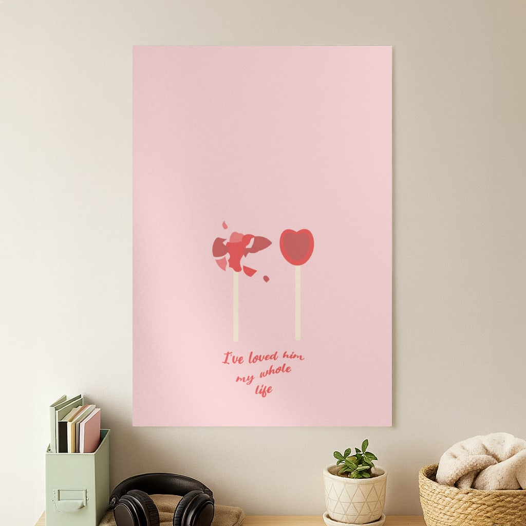 I've Loved Him My Whole Life Poster