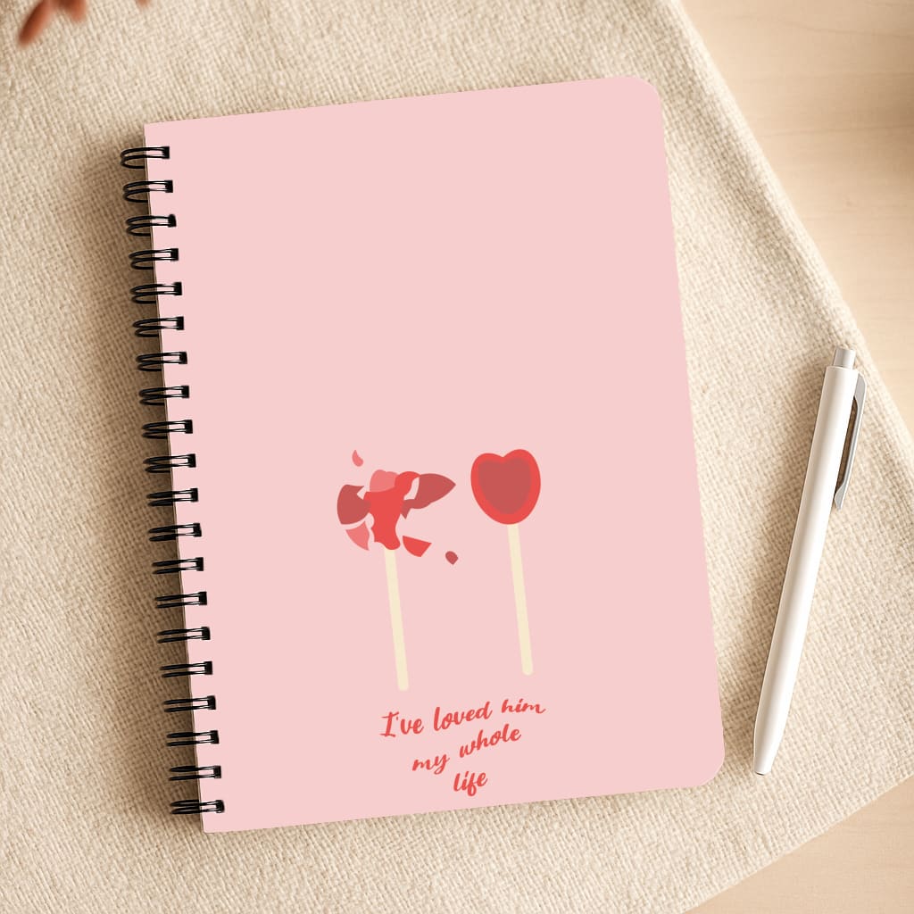 I've Loved Him My Whole Life Notepad