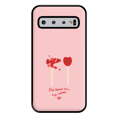 I've Loved Him My Whole Life Phone Case for Galaxy S10 Plus