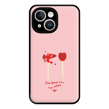 I've Loved Him My Whole Life Phone Case for iPhone 14 Plus