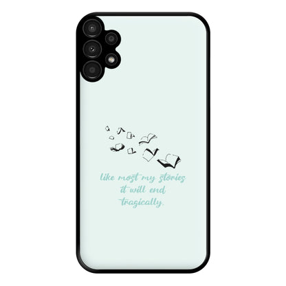 Like Most My Stories Phone Case for Galaxy A13