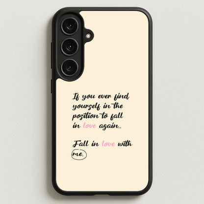 Fall In Love With Me Phone Case for Galaxy S25FE