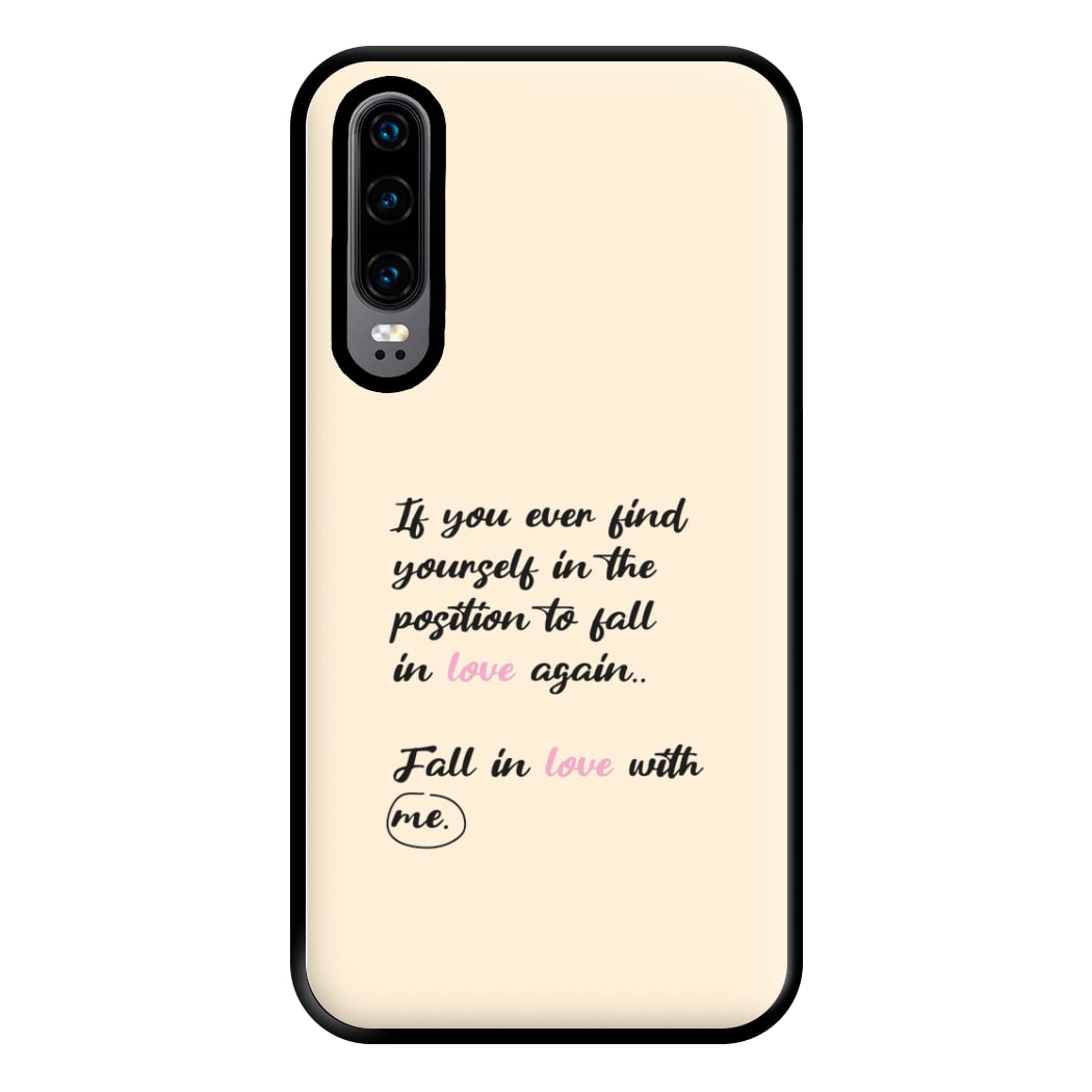 Fall In Love With Me Phone Case for Huawei P30