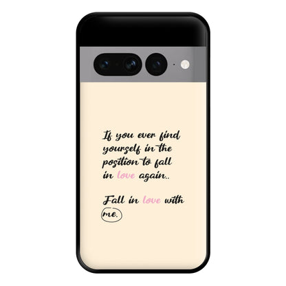 Fall In Love With Me Phone Case for Google Pixel 7 Pro