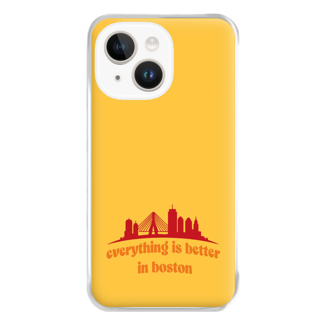 Everything Is Better In Boston Phone Case for iPhone 14 Plus