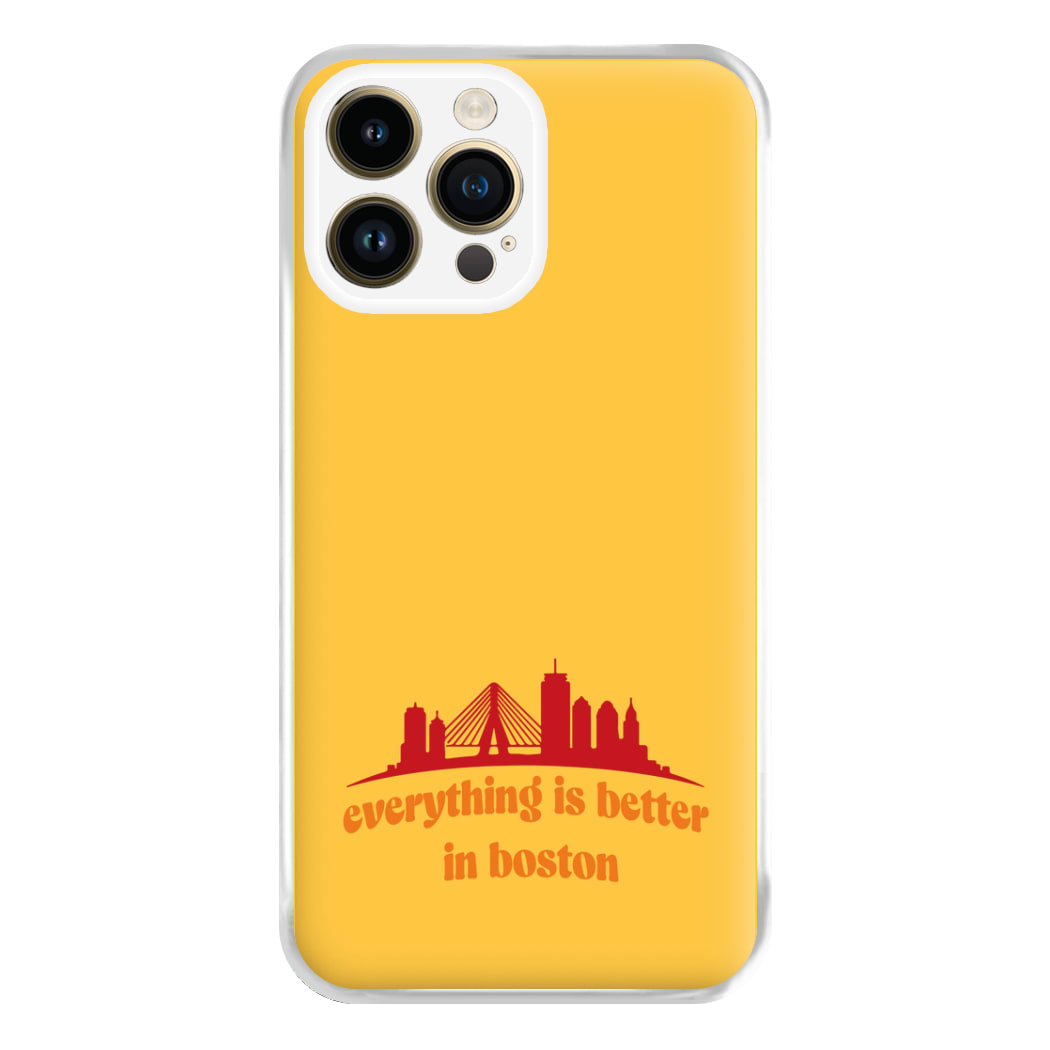 Everything Is Better In Boston Phone Case for iPhone 14 Pro Max