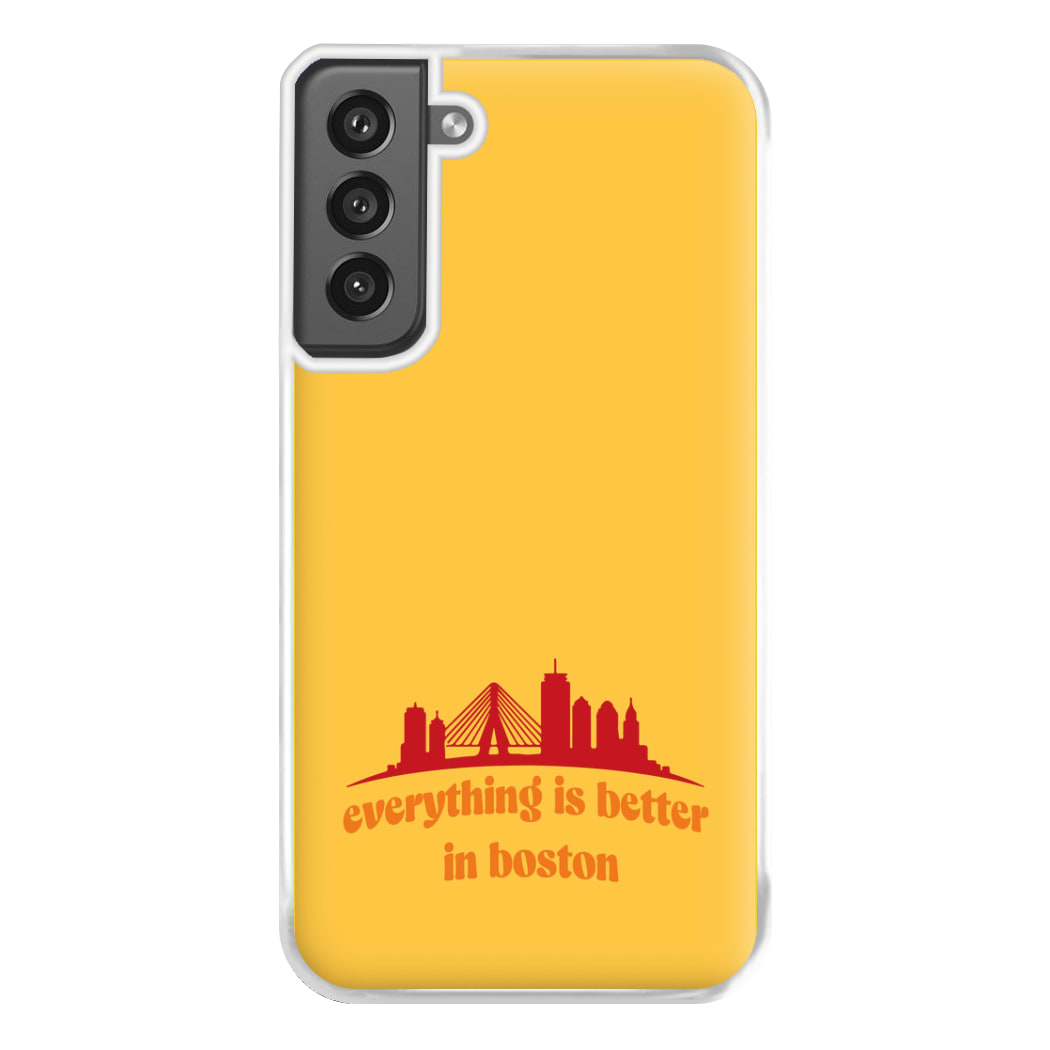 Everything Is Better In Boston Phone Case for Galaxy S21FE