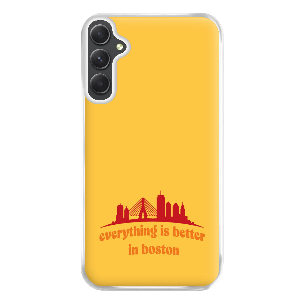 Everything Is Better In Boston Phone Case for Galaxy A54