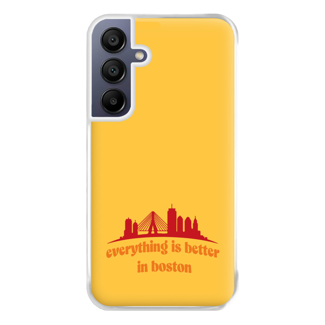 Everything Is Better In Boston Phone Case for Galaxy A16