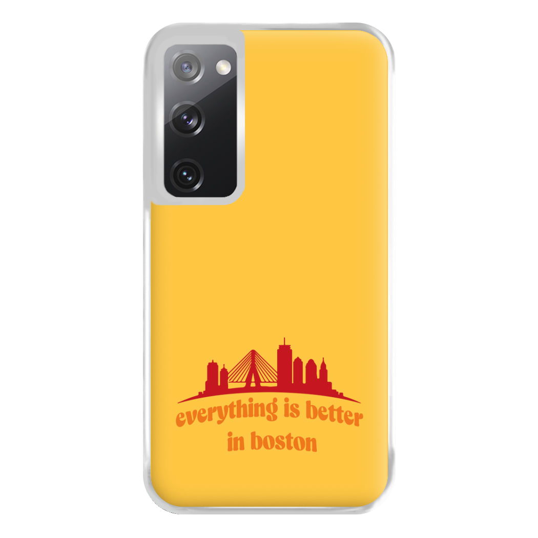 Everything Is Better In Boston Phone Case for Galaxy S20FE