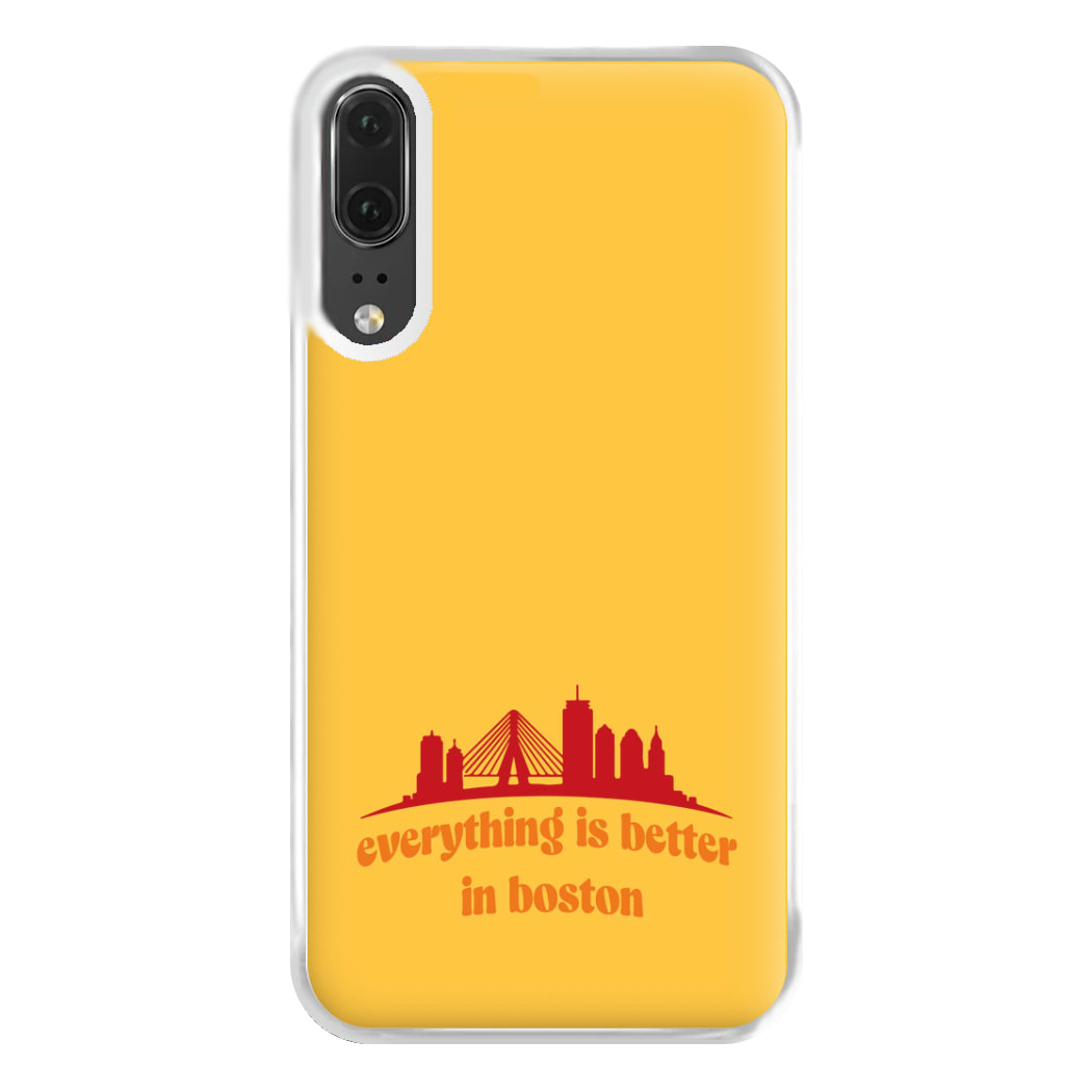 Everything Is Better In Boston Phone Case for Huawei P20