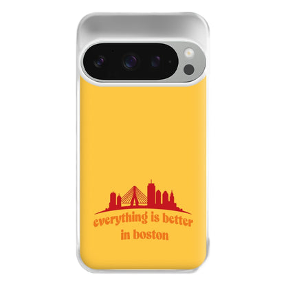 Everything Is Better In Boston Phone Case for Google Pixel 9 Pro XL