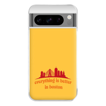 Everything Is Better In Boston Phone Case for Google Pixel 8 Pro