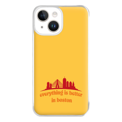 Everything Is Better In Boston Phone Case for iPhone 14