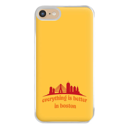 Everything Is Better In Boston Phone Case for iPhone 6 / 7 / 8 / SE