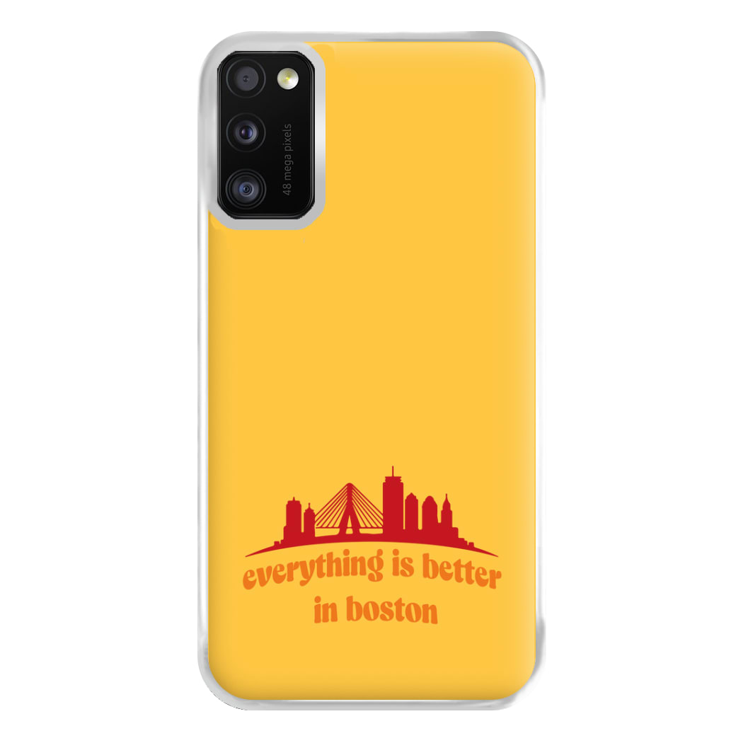 Everything Is Better In Boston Phone Case for Galaxy A41