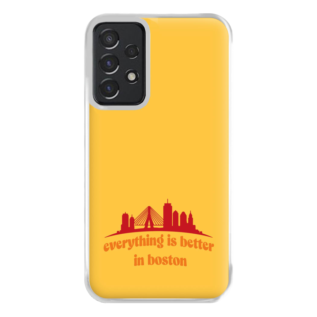 Everything Is Better In Boston Phone Case for Galaxy A52 / A52s