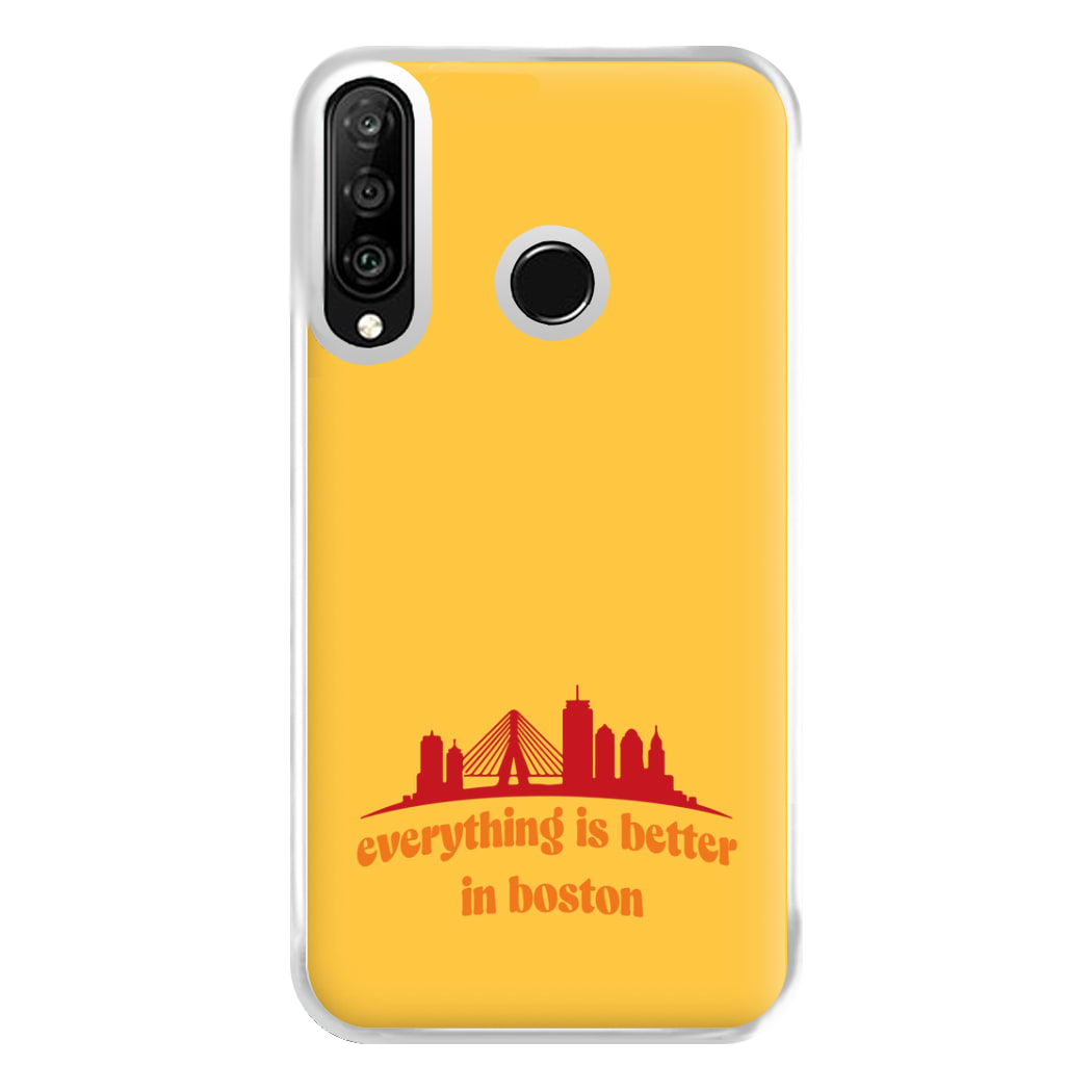 Everything Is Better In Boston Phone Case for Huawei P30 Lite