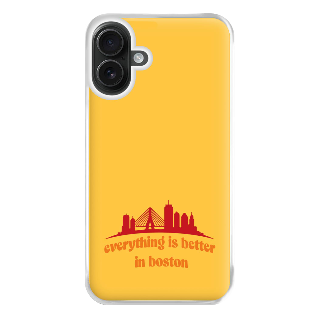 Everything Is Better In Boston Phone Case for iPhone 16 Plus