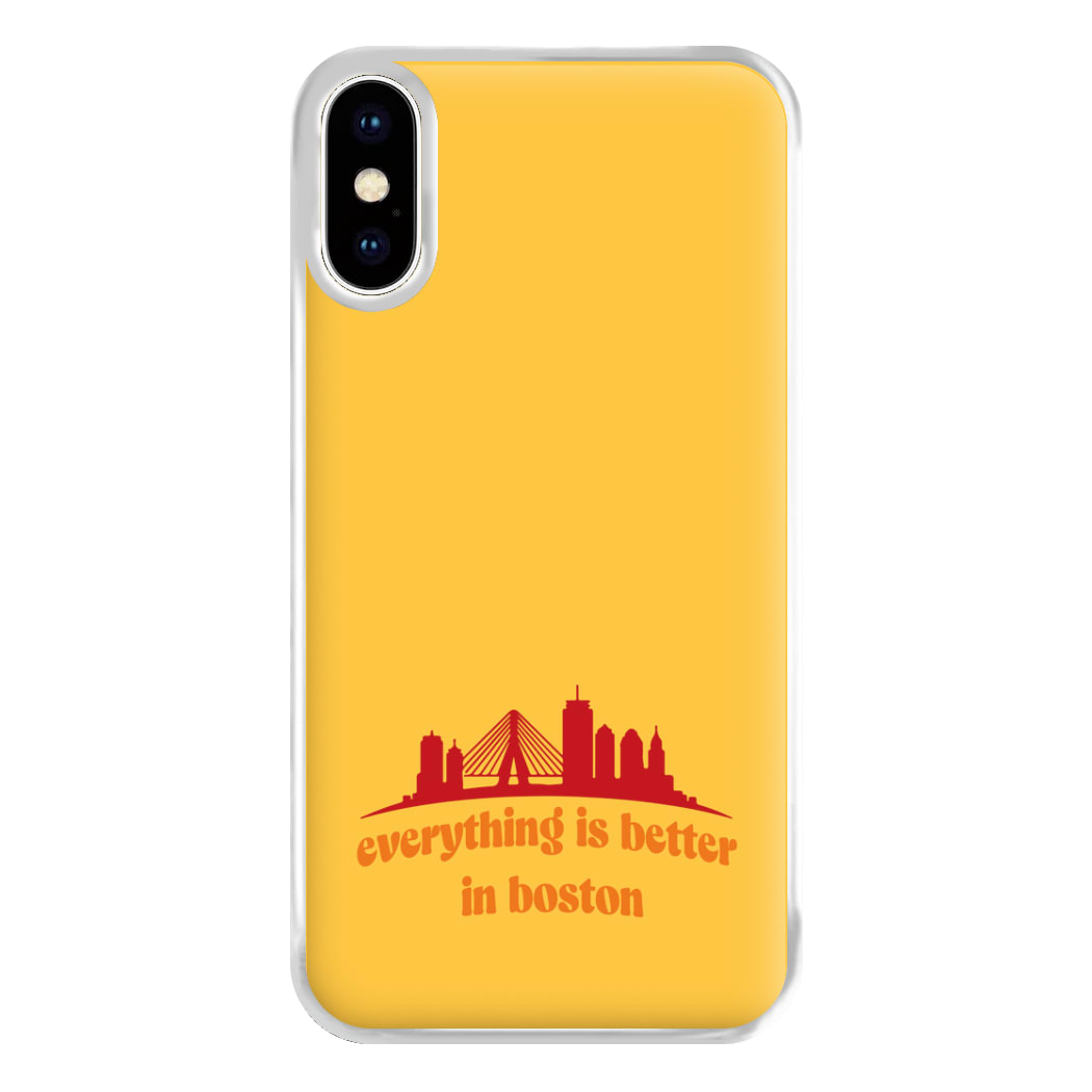 Everything Is Better In Boston Phone Case for iPhone XS Max