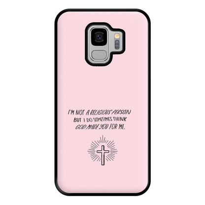 I'm Not A Religious Person Phone Case for Galaxy S9 Plus