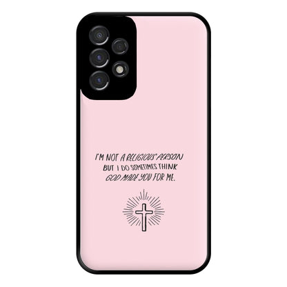 I'm Not A Religious Person Phone Case for Galaxy A53