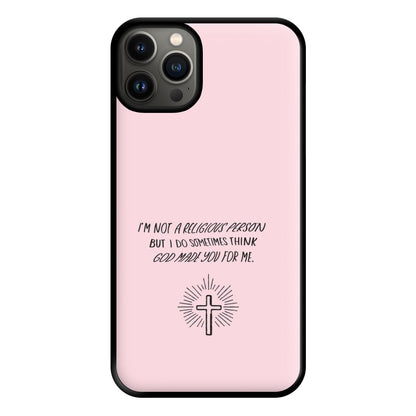 I'm Not A Religious Person Phone Case for iPhone 13