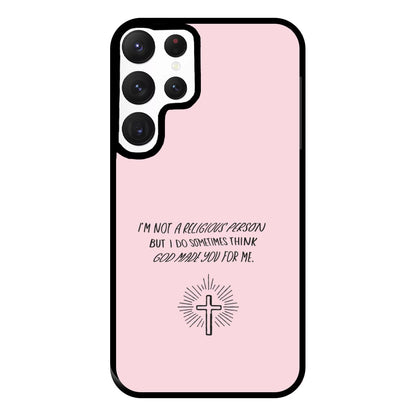 I'm Not A Religious Person Phone Case for Galaxy S22 Ultra