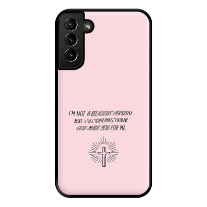 I'm Not A Religious Person Phone Case for Galaxy S21 Plus