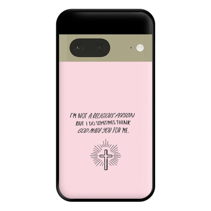 I'm Not A Religious Person Phone Case for Google Pixel 7a