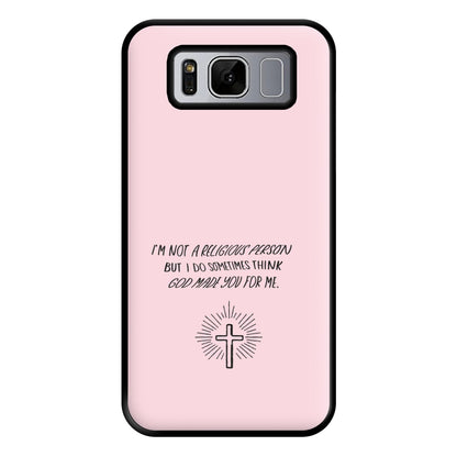 I'm Not A Religious Person Phone Case for Galaxy S8 Plus