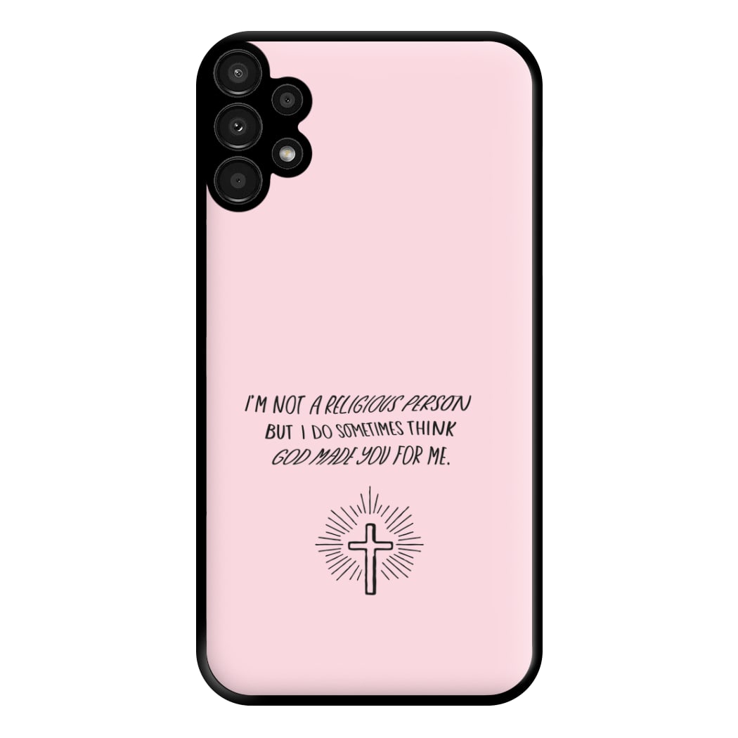 I'm Not A Religious Person Phone Case for Galaxy A13