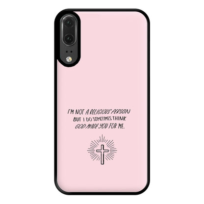 I'm Not A Religious Person Phone Case for Huawei P20