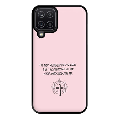 I'm Not A Religious Person Phone Case for Galaxy A12