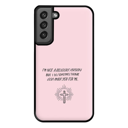 I'm Not A Religious Person Phone Case for Galaxy S21FE