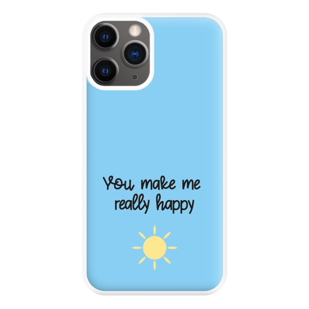 You Make Me Really Happy Phone Case for iPhone 12 Pro Max