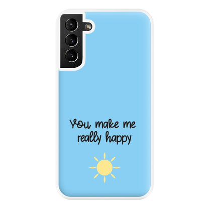 You Make Me Really Happy Phone Case for Galaxy S21 Plus