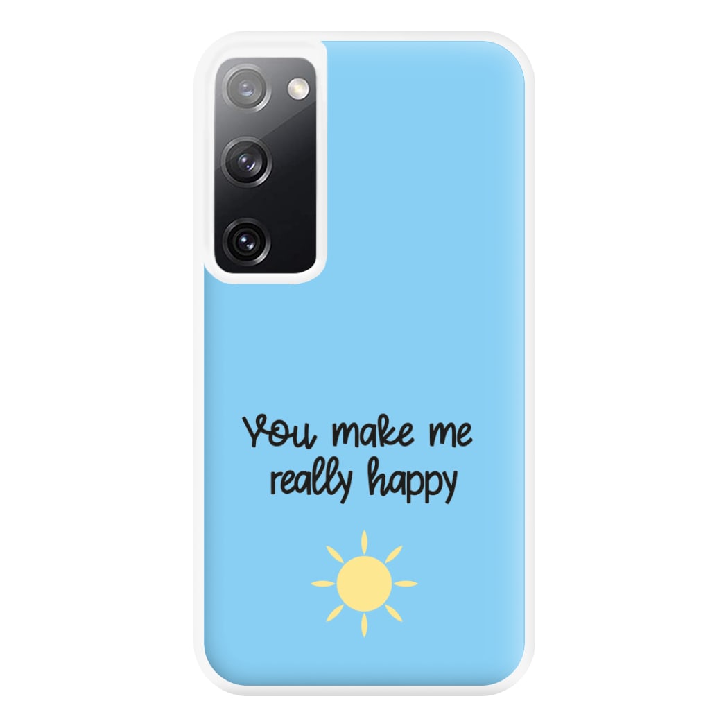 You Make Me Really Happy Phone Case for Galaxy S20