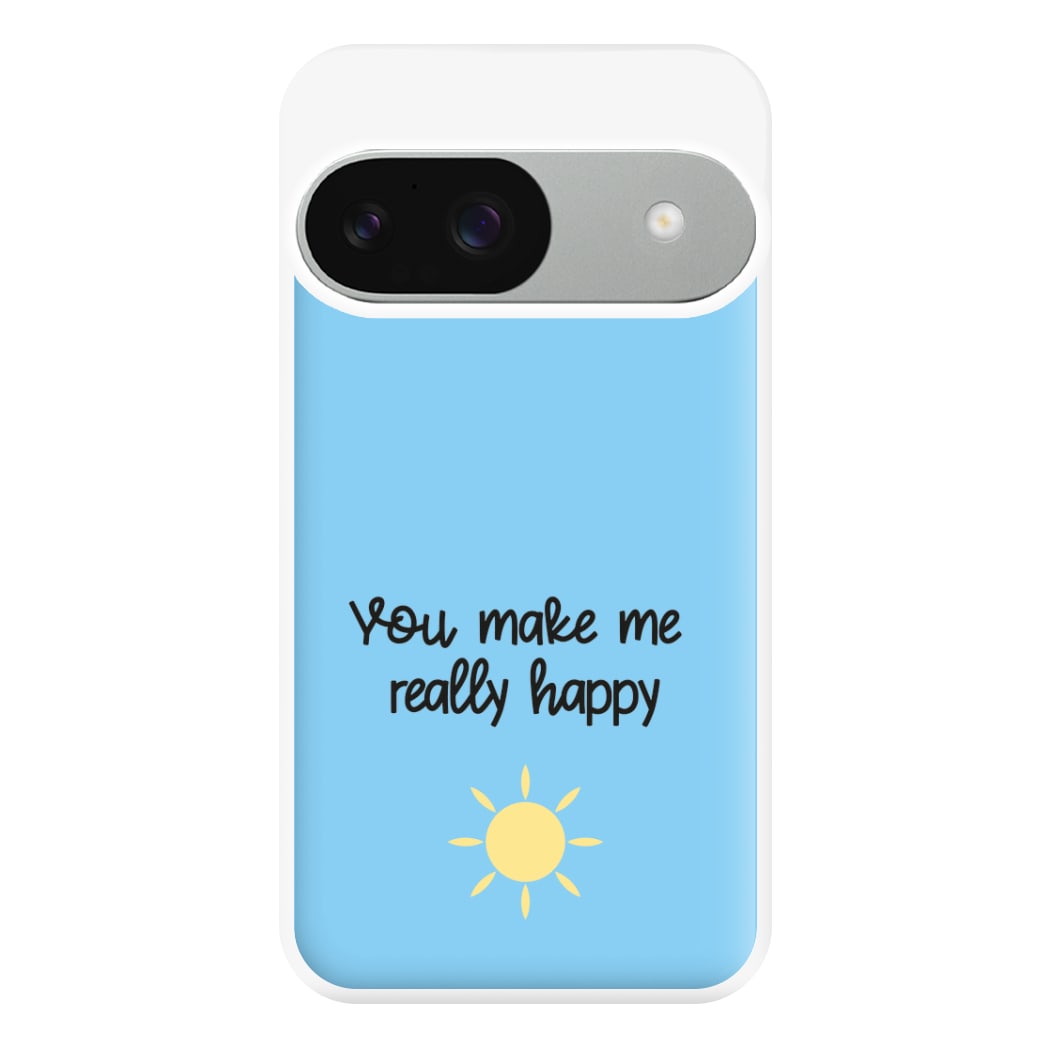 You Make Me Really Happy Phone Case for Google Pixel 9 / 9 Pro