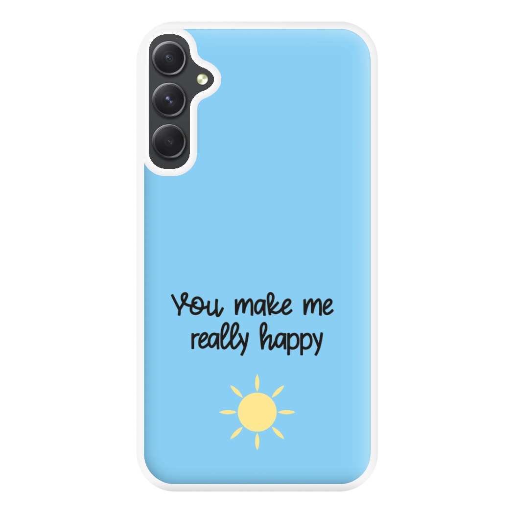 You Make Me Really Happy Phone Case for Galaxy A54