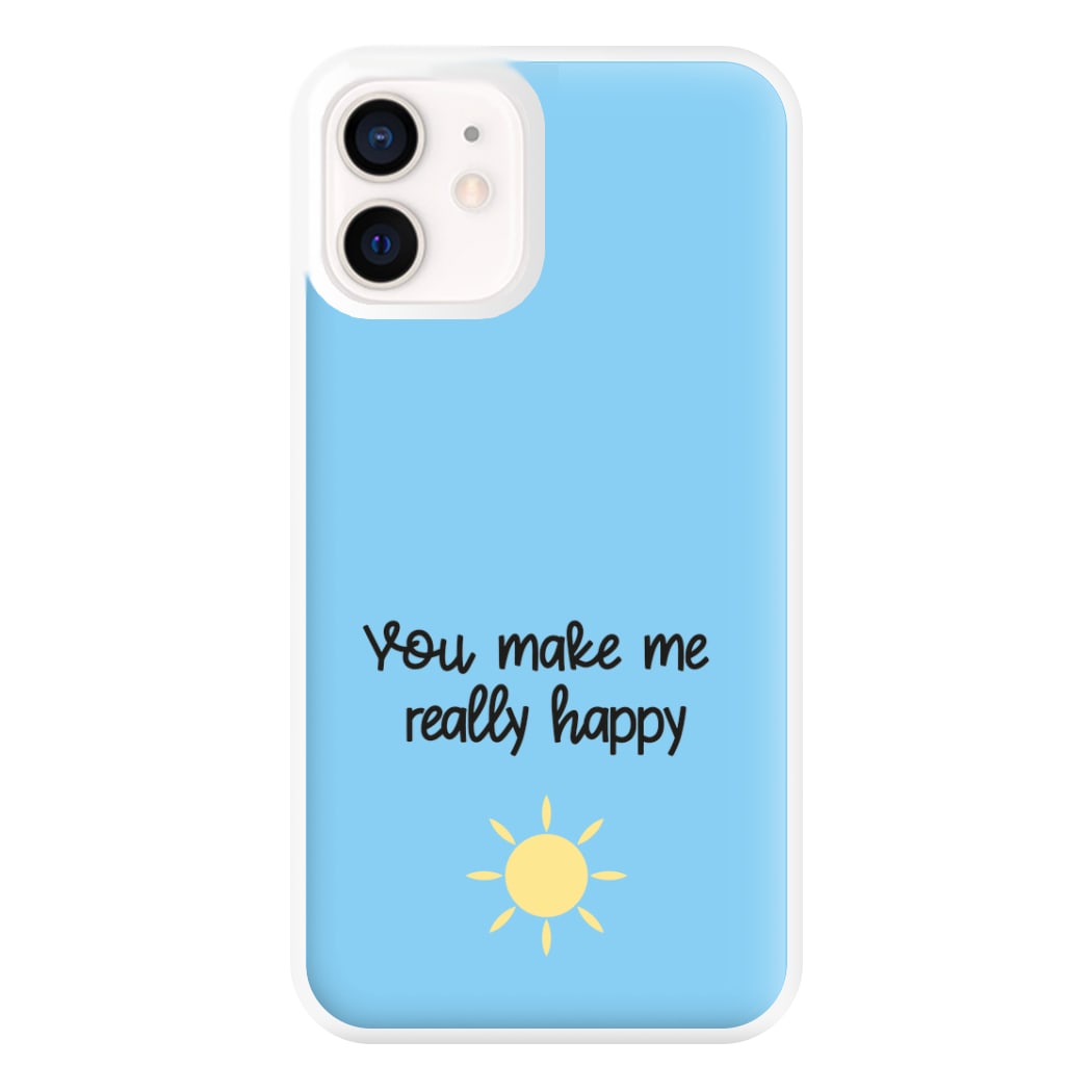 You Make Me Really Happy Phone Case for iPhone 12 Mini