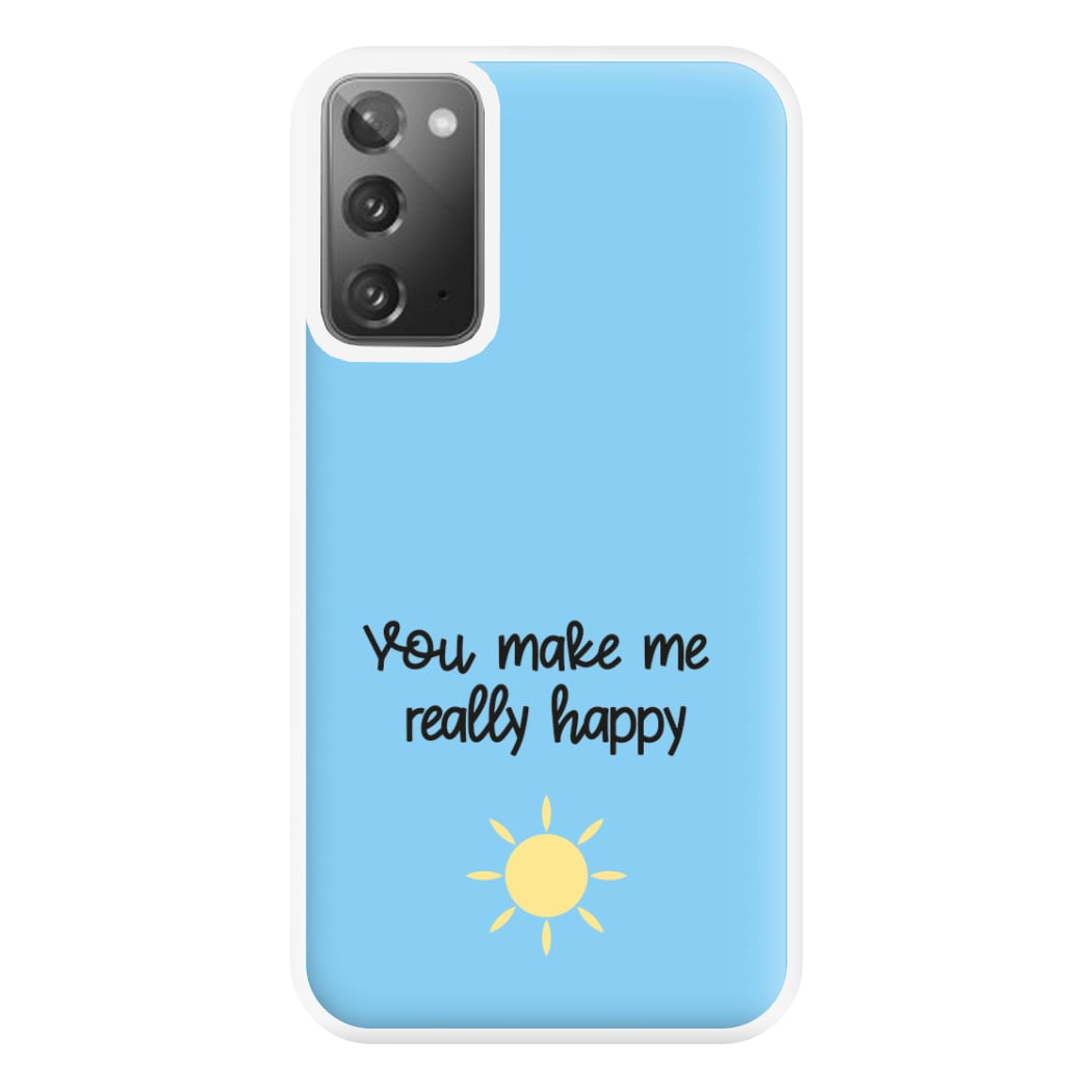 You Make Me Really Happy Phone Case for Galaxy Note 20 Ultra