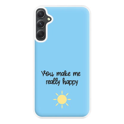 You Make Me Really Happy Phone Case for Galaxy A14