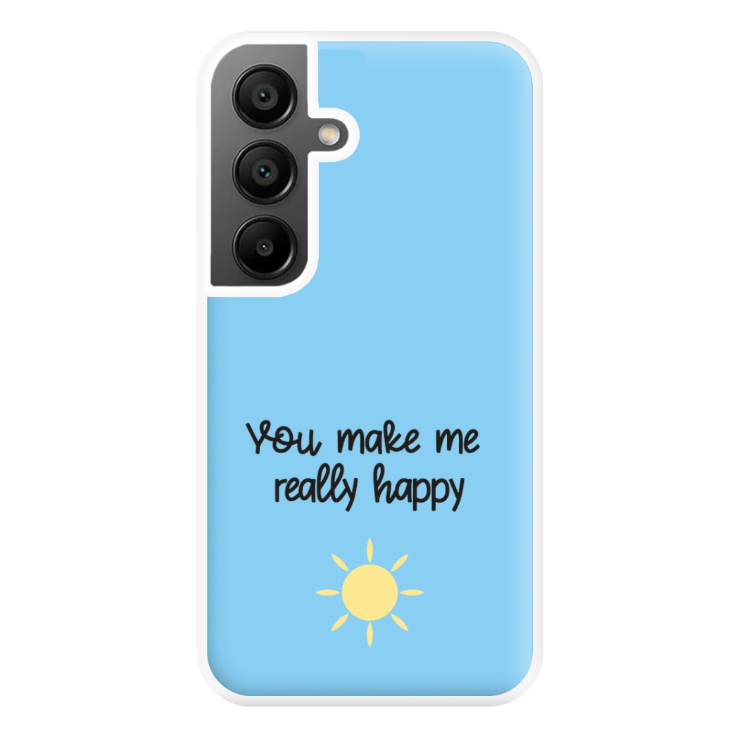 You Make Me Really Happy Phone Case for Galaxy A55