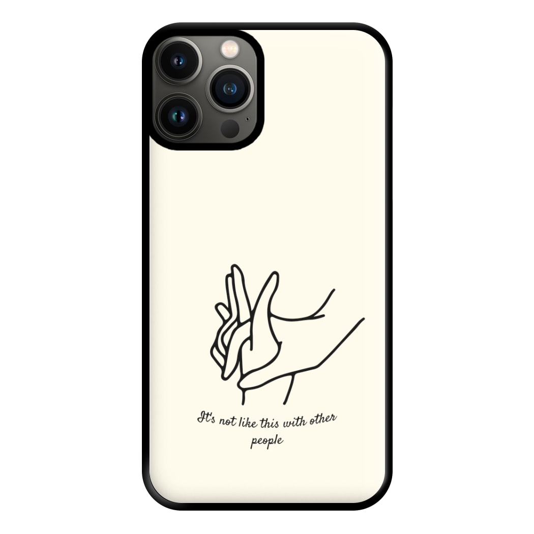 It's Not Like This With Other People Phone Case for iPhone 11 Pro Max