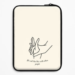 It's Not Like This With Other People Universal Laptop Sleeve