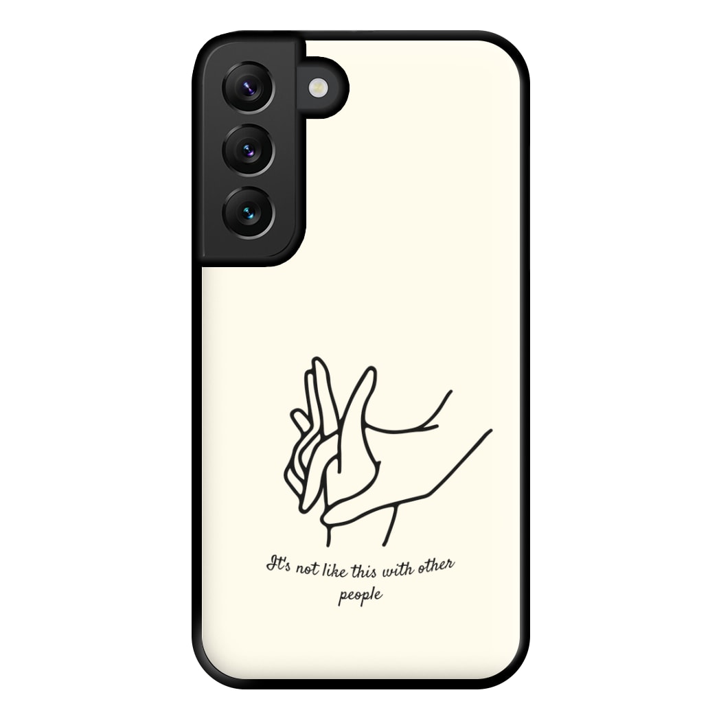 It's Not Like This With Other People Phone Case for Galaxy S22 Plus