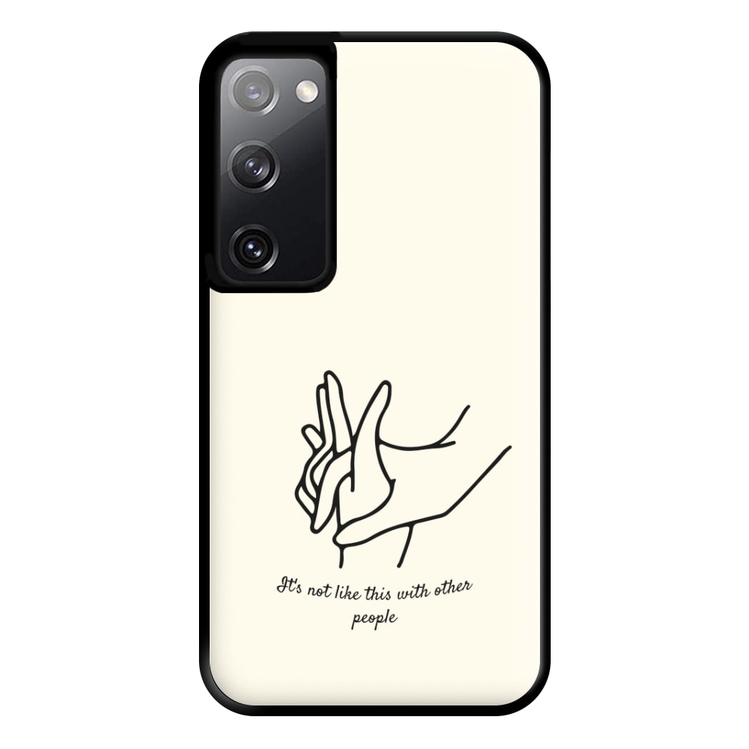 It's Not Like This With Other People Phone Case for Galaxy S20