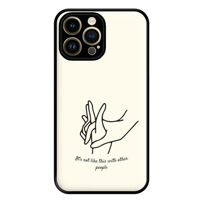 It's Not Like This With Other People Phone Case for iPhone 14 Pro Max