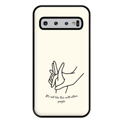 It's Not Like This With Other People Phone Case for Galaxy S10 Plus